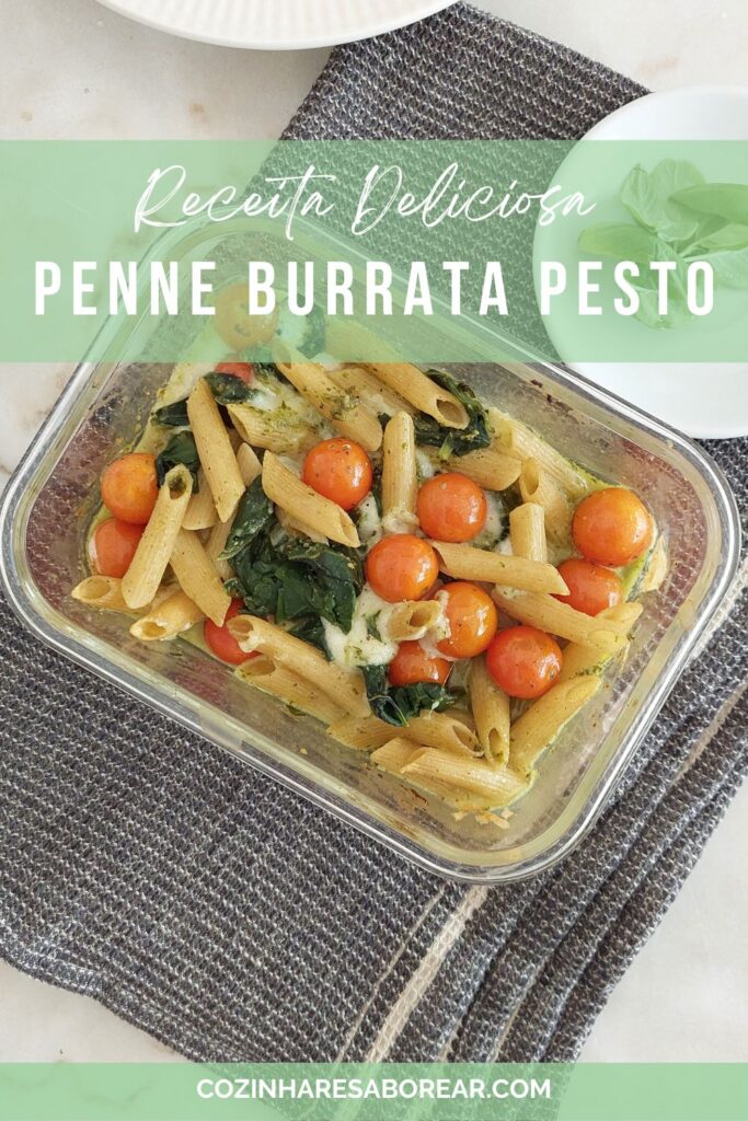 Receita Deliciosa de Penne com Burrata e Pesto Passo a Passo Simples e Sabor Incrível e saudável!