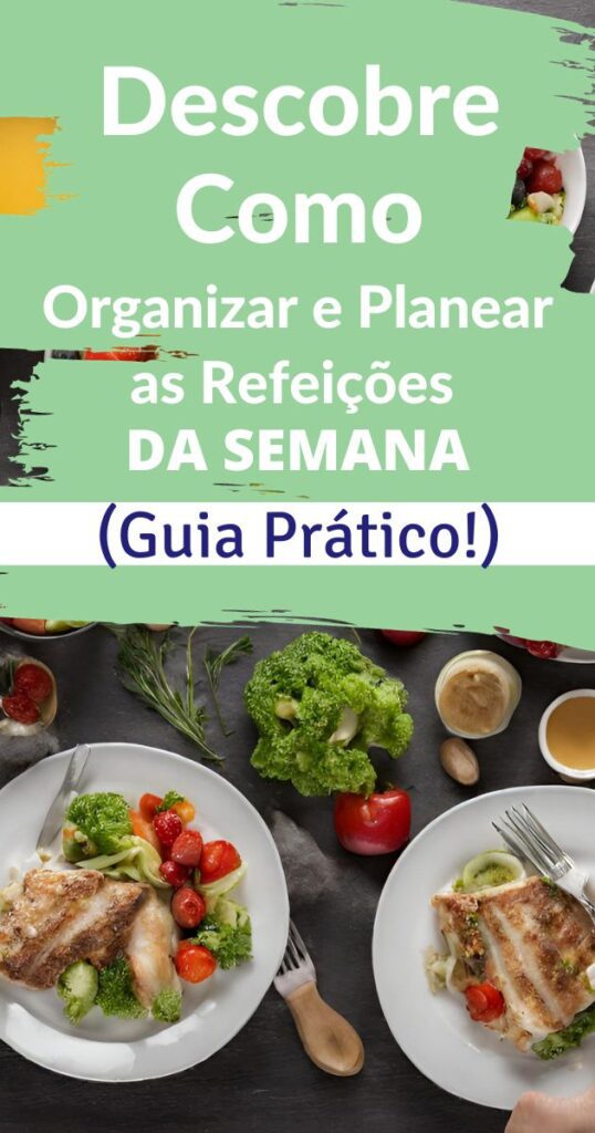 descobre Dicas Práticas Como Manter uma Rotina de Refeições Organizada em 7 Passos (1)